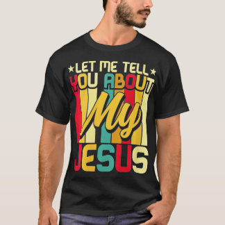 Camiseta As Mulheres Deixam-Me Falar-Te Sobre O Meu Jesus, 