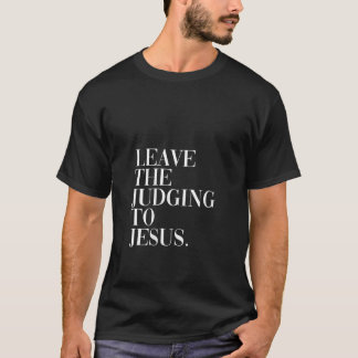 Camiseta As Mulheres Deixam O Julgamento Para Jesus Texto R