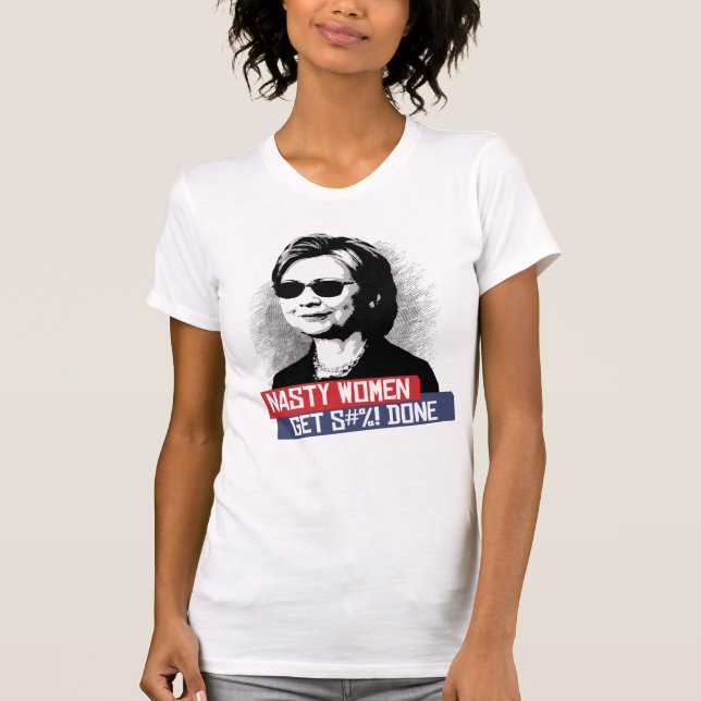 CAMISETA AS MULHERES DESAGRADÁVEIS OBTÊM S--- FEITO (Frente)
