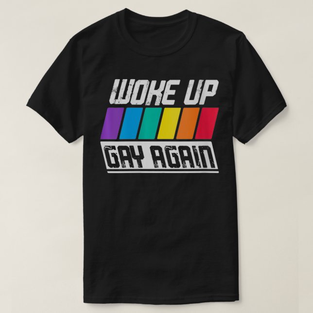 Camiseta As mulheres despertaram Gay de novo Orgulho LGBT E (Frente do Design)