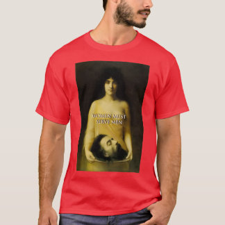 Camiseta As mulheres devem servir os homens