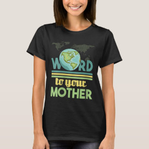 Camiseta As Mulheres Dizem À Sua Mãe - Ambiental