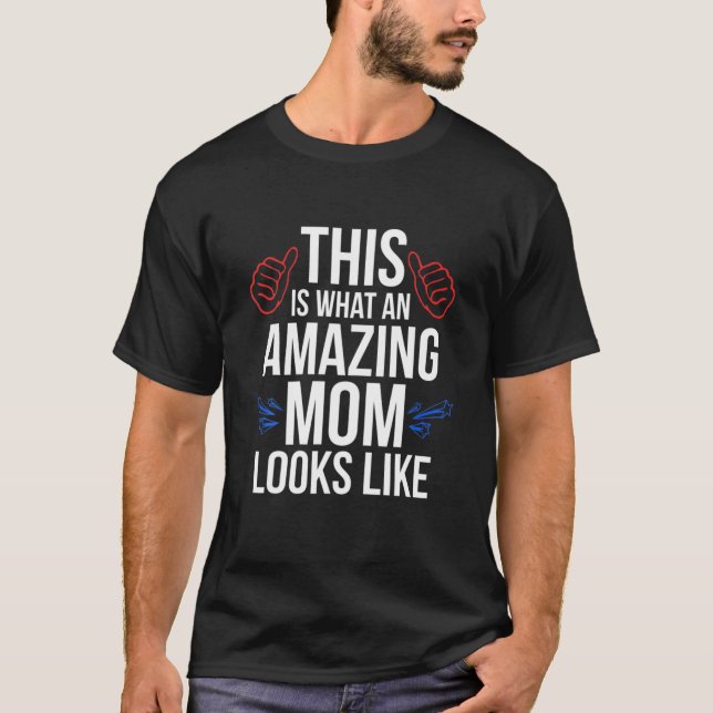 Camiseta As Mulheres É Isto Que Uma Mãe Incrível Parece Div (Frente)