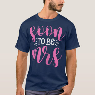 Camiseta As Mulheres Em Breve Serão A Sra. Bride Wedding Ba