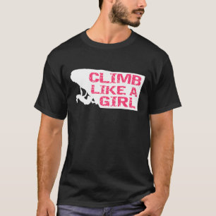Camiseta As Mulheres Escalam Como Uma Rapariga Escalada