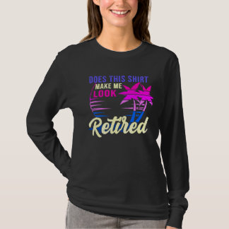 Camiseta As Mulheres Fazem Isso Me Fazer Parecer Retirada A