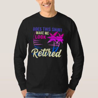 Camiseta As Mulheres Fazem Isso Me Fazer Parecer Retirada A