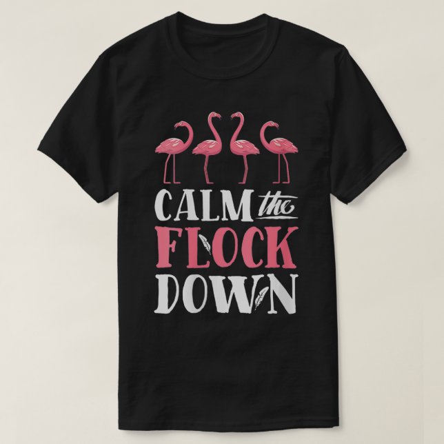 Camiseta As Mulheres Flamingo Acalmam O Bir Rosa Engraçado (Frente do Design)