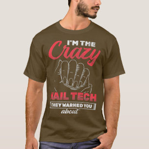 Camiseta As Mulheres Loucas Do Nail Tech Avisaram-Nos