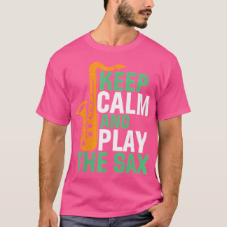Camiseta As Mulheres Mantêm A Calma Jogam O Sax Engraçado S