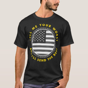 Camiseta As Mulheres Me Dizem O Pior Que Eu Envio A Melhor