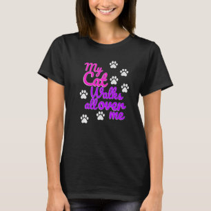 Camiseta As mulheres meu gato anda por toda a minha parte.