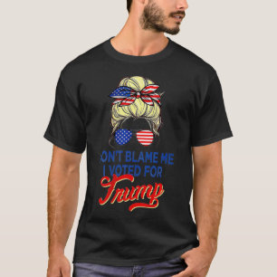 Camiseta As mulheres não me culpam. Eu votei por Trump Mess