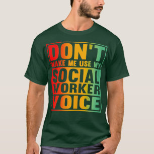 Camiseta As Mulheres Não Me Fazem Usar Minha Voz De Trabalh