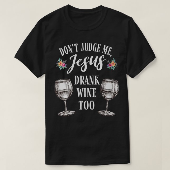 Camiseta As mulheres não me julgam Jesus bebeu vinho demais (Frente do Design)