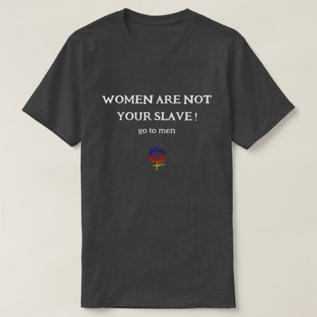 Camiseta AS MULHERES NÃO SÃO O SEU EGO SLAVE Unisex (Frente do Design)