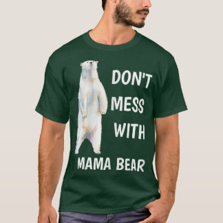 Camiseta As mulheres não se metem com a mamãe Dia de as mãe