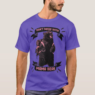 Camiseta As mulheres não se metem com a mamãe Ursa