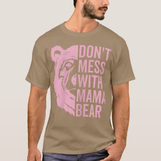 Camiseta As mulheres não se metem com a mamãe Ursa Engraçad
