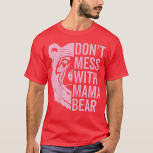 Camiseta As mulheres não se metem com a mamãe Ursa Engraçad