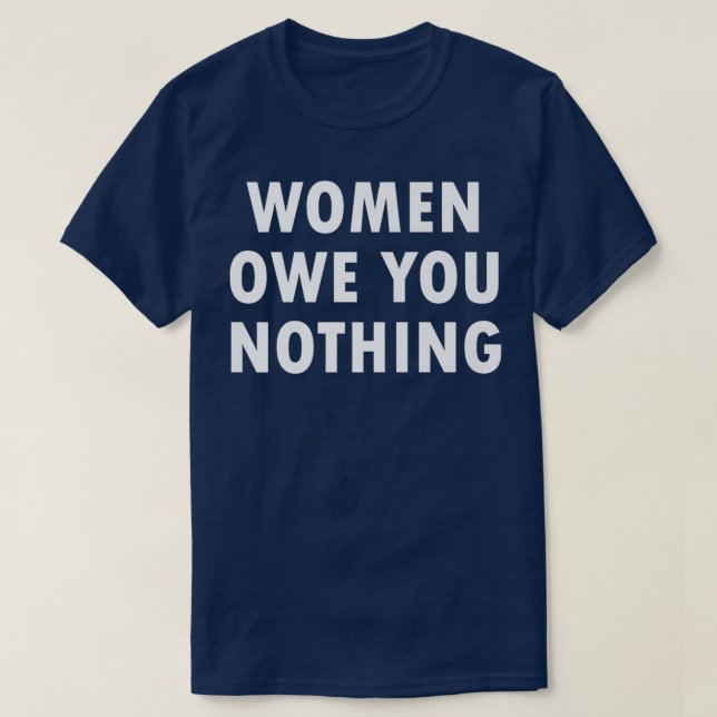 Camiseta As Mulheres Não Te Devem Nada De Igualdade Feminis (Frente do Design)