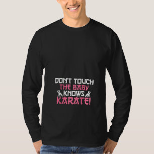 Camiseta As Mulheres Não Tocam O Bebê Sabe Karate Eu Engraç