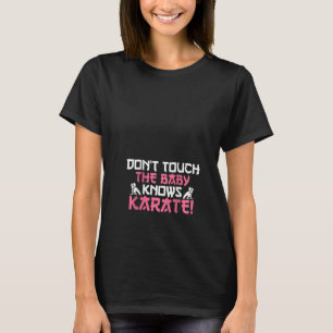 Camiseta As Mulheres Não Tocam O Bebê Sabe Karate Eu Engraç