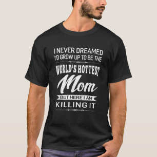 Camiseta As mulheres no mundo mais gostosas Mamãe dão prese