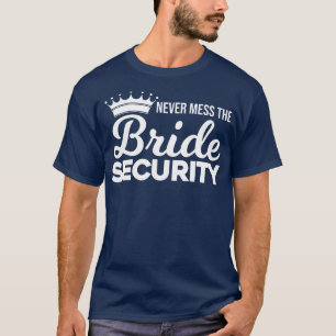 Camiseta As mulheres nunca estragam o casamento da seguranç