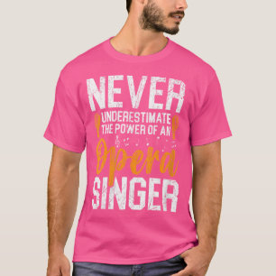 Camiseta As Mulheres Nunca Subestimam O Poder De Uma Ópera 