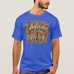 Camiseta As mulheres outono são o meu lugar feliz
