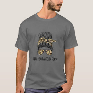 Camiseta As Mulheres Ouvi Um Pop De Cork? Sunglas-leopardo-