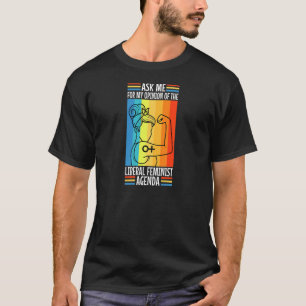 Camiseta As Mulheres Perguntam-Me Sobre A Minha Agenda Femi