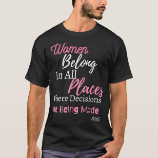Camiseta As mulheres pertencem a todos os lugares onde as d