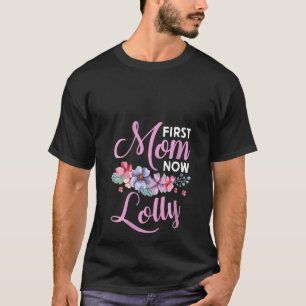 Camiseta As Mulheres Primeiro A Mãe Agora A Vovó Lolly Bene