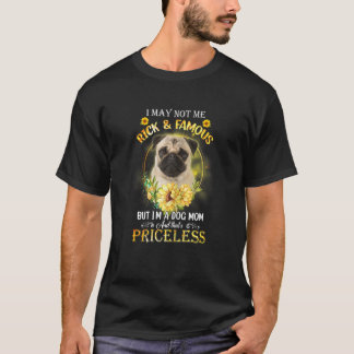 Camiseta As Mulheres Pug Eu posso não ser rica e famosa, ma