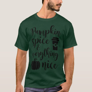 Camiseta As Mulheres Pumpkin Spice E Tudo O Que É Legal Cae