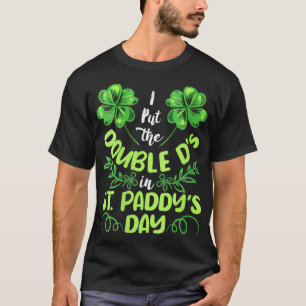 Camiseta As mulheres que coloquei o Ds duplo no St. Paddys 
