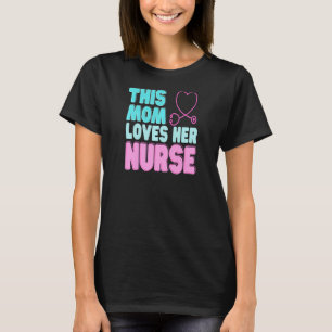 Camiseta As mulheres que esta mãe ama a enfermeira para a m