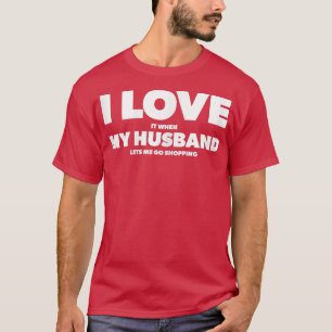Camiseta As mulheres que eu amo quando o meu marido me deix