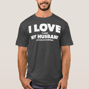 Camiseta As mulheres que eu amo quando o meu marido me deix