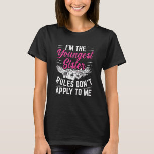 Camiseta As mulheres que sou a irmã mais nova não se aplica