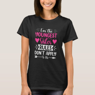Camiseta As mulheres que sou a irmã mais nova não se aplica