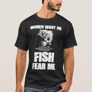 Camiseta As Mulheres Querem-Me, Os Peixes Temem-Me A Pescar