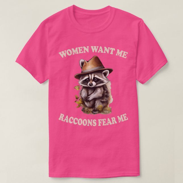 Camiseta As mulheres querem que eu os guaxinins me temam 1 (Frente do Design)