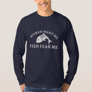 Camiseta As Mulheres Querem Que Eu Peixe Me Medo
