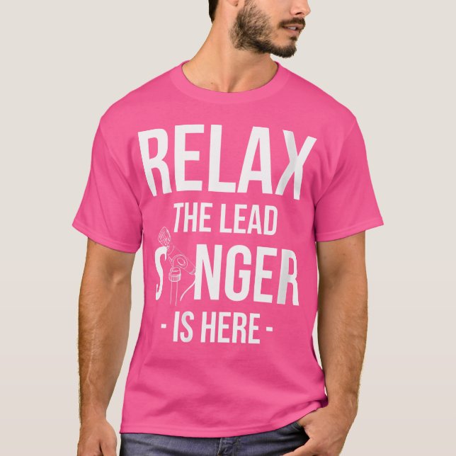 Camiseta As Mulheres Relaxam O Cantor Líder Está Aqui A Can (Frente)