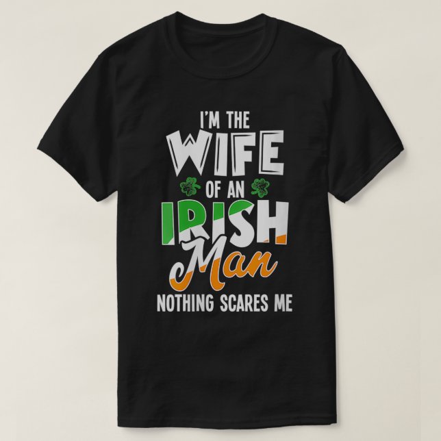 Camiseta As mulheres são a esposa de um irlandês Nada me as (Frente do Design)