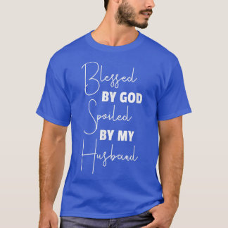 Camiseta As mulheres são abençoadas por Deus mimado pelo me