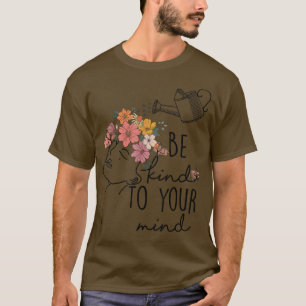 Camiseta As Mulheres São Bonitas Para A Sua Mente.